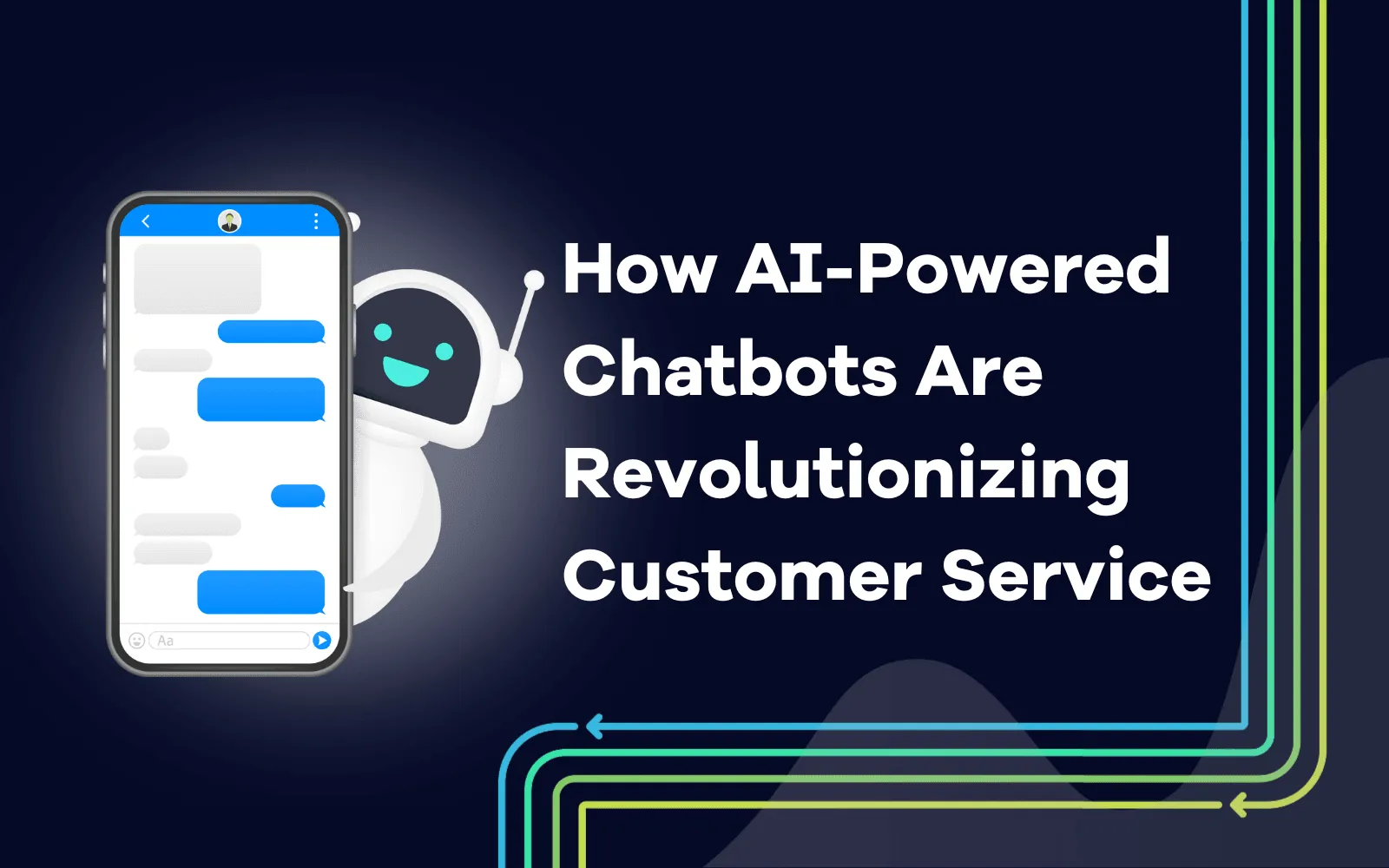 AI-Powered Chatbots: The Future of Customer Service in Mobile Apps